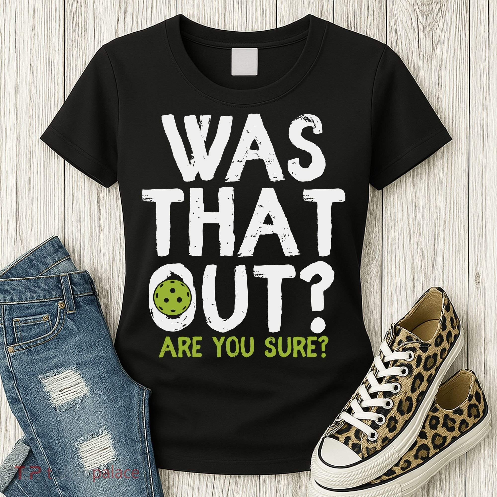 Was That Out Pickleball Pickle Ball Player Women's T-Shirt