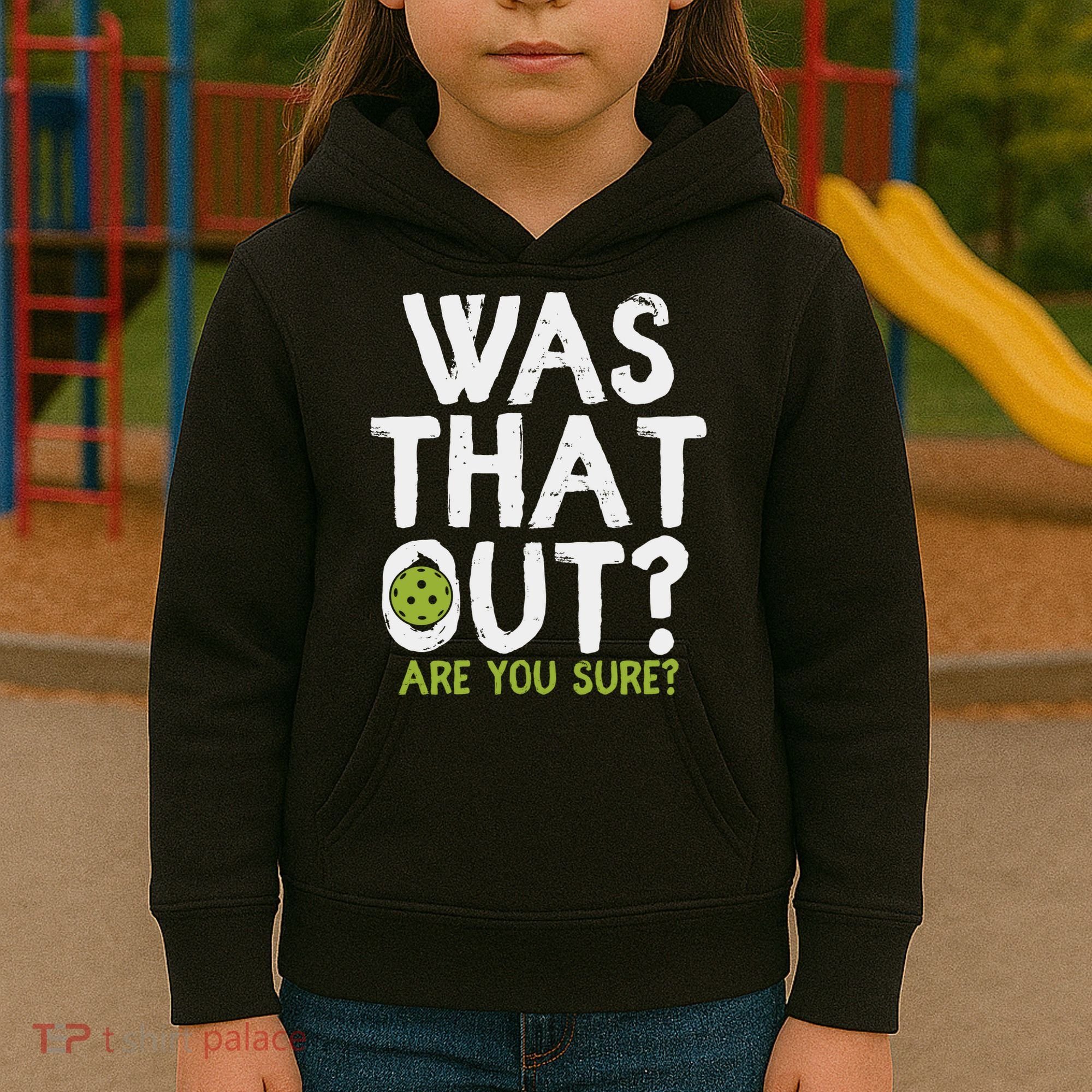 Was That Out Pickleball Pickle Ball Player Kids Hoodie