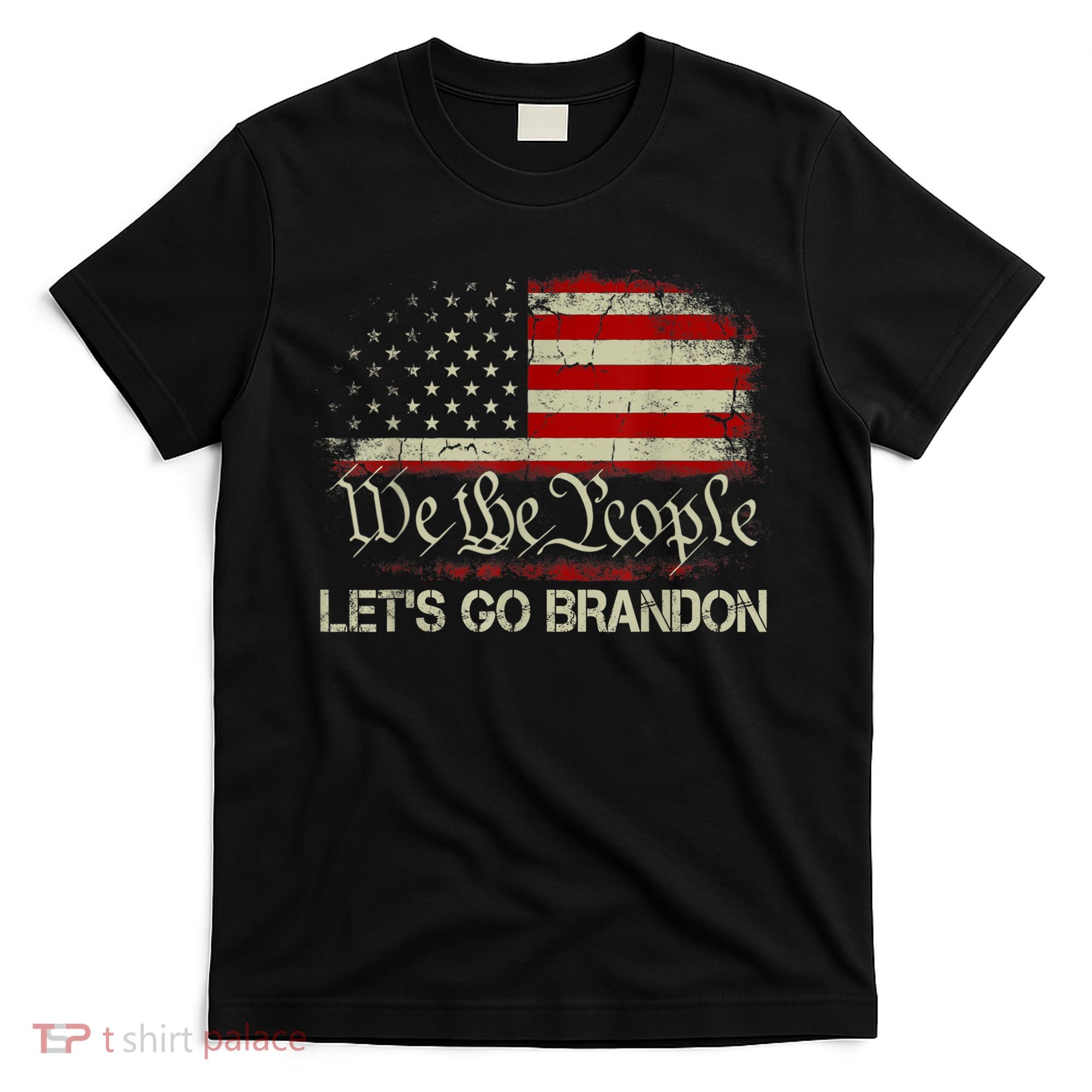 We The People Let's Go Brandon T-Shirt