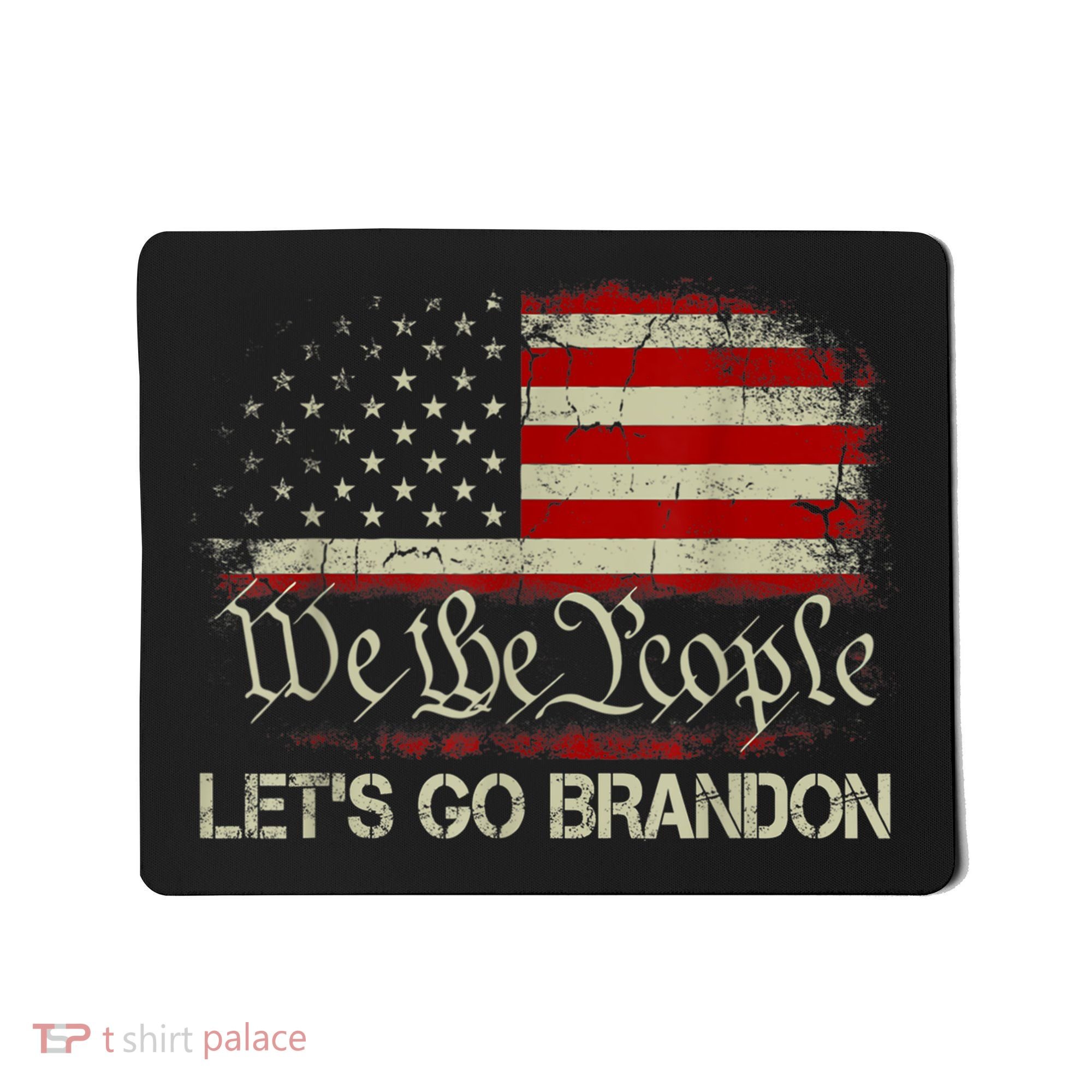 We The People Let's Go Brandon Mousepad