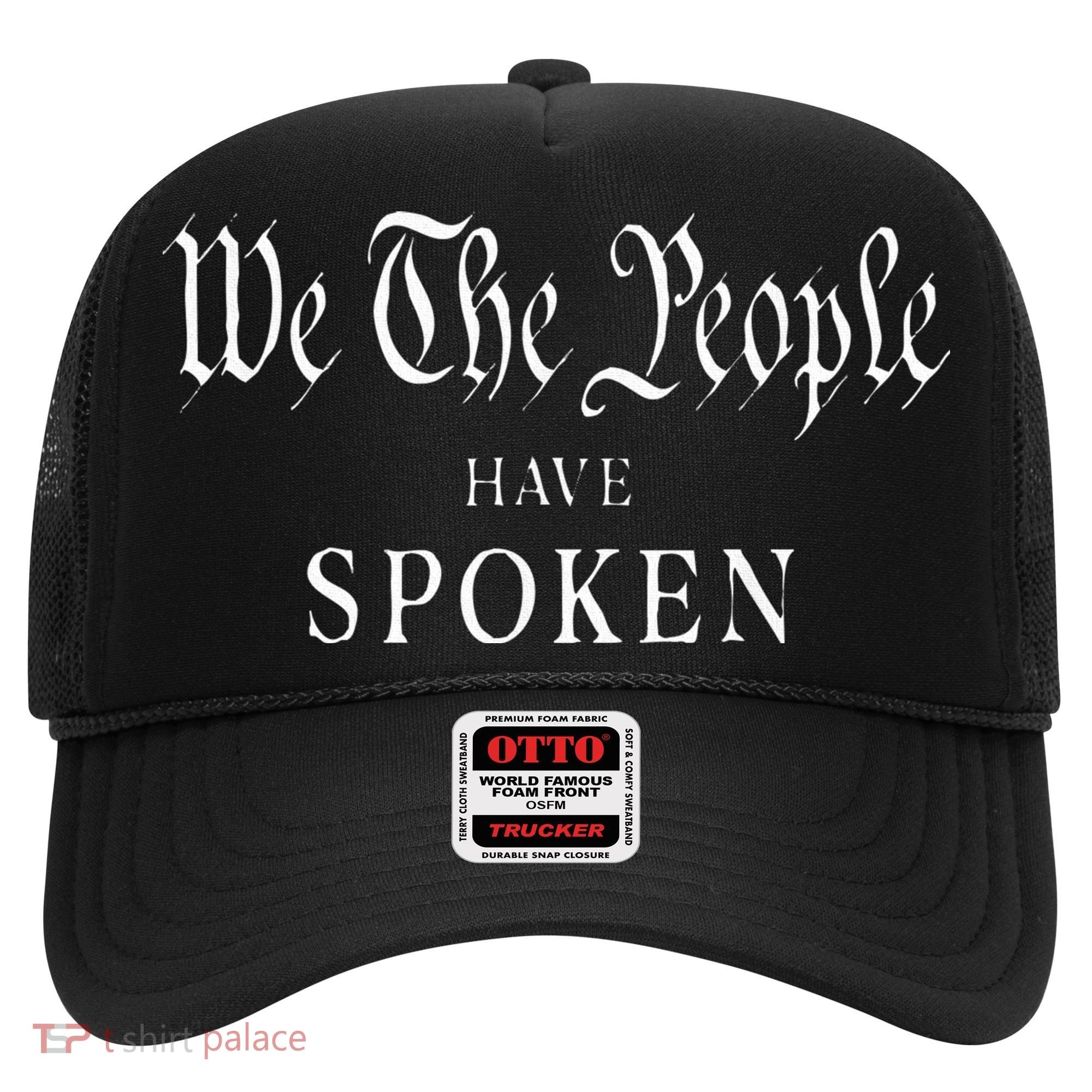 We The People Have Spoken Won Re Elect Trump Wins Hat