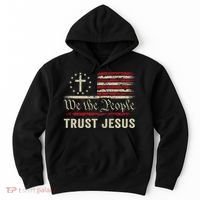 We The People Trust Jesus USA Flag Christian Patriotic Hoodie thumb 0