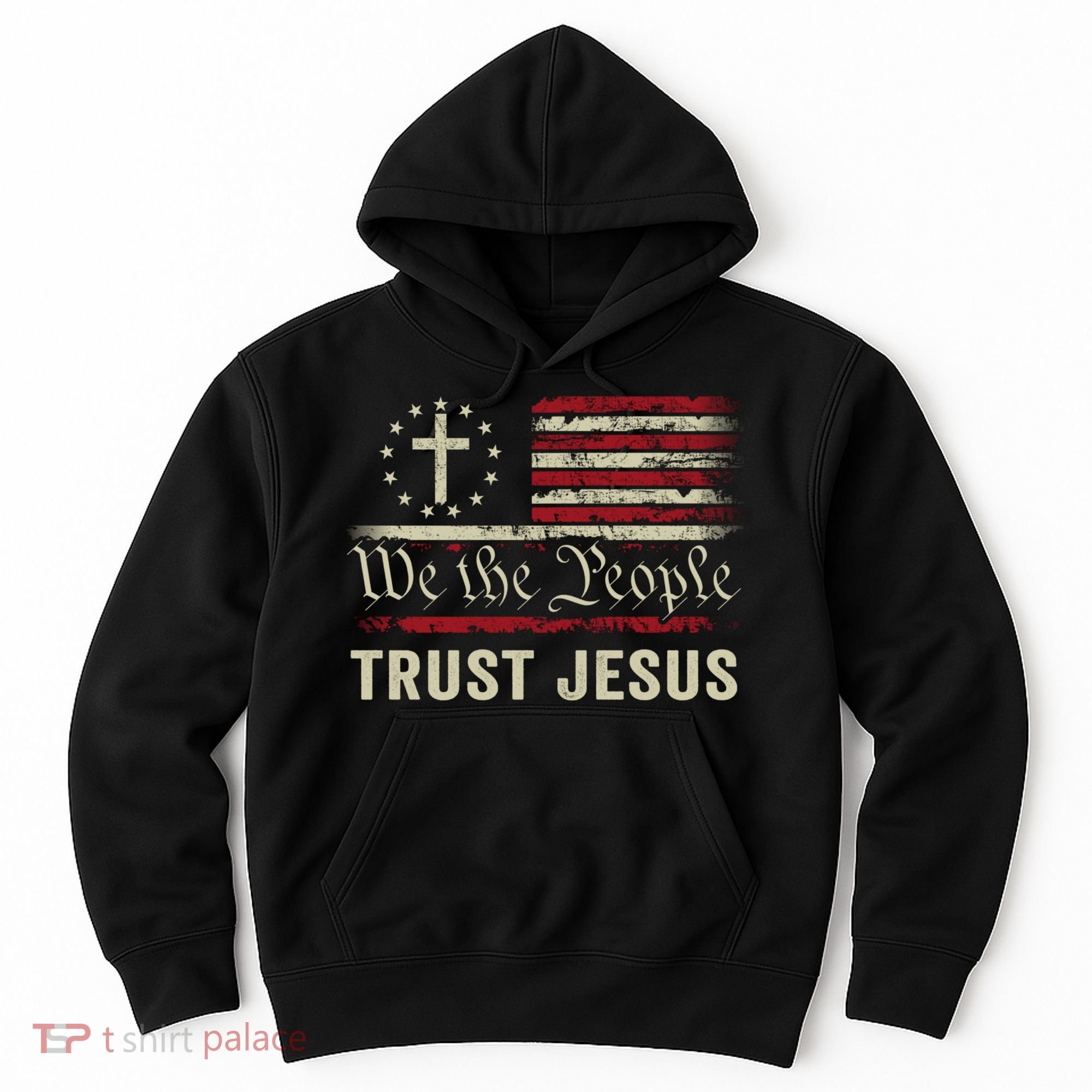 We The People Trust Jesus USA Flag Christian Patriotic Hoodie