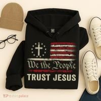 We The People Trust Jesus USA Flag Christian Patriotic Hoodie thumb 4