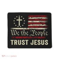 We The People Trust Jesus USA Flag Christian Patriotic Mousepad thumb 0
