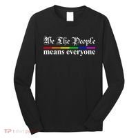 We The People Means Everyone LGBT Pride Month Long Sleeve Shirt thumb 0