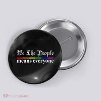 We The People Means Everyone LGBT Pride Month Button thumb 0