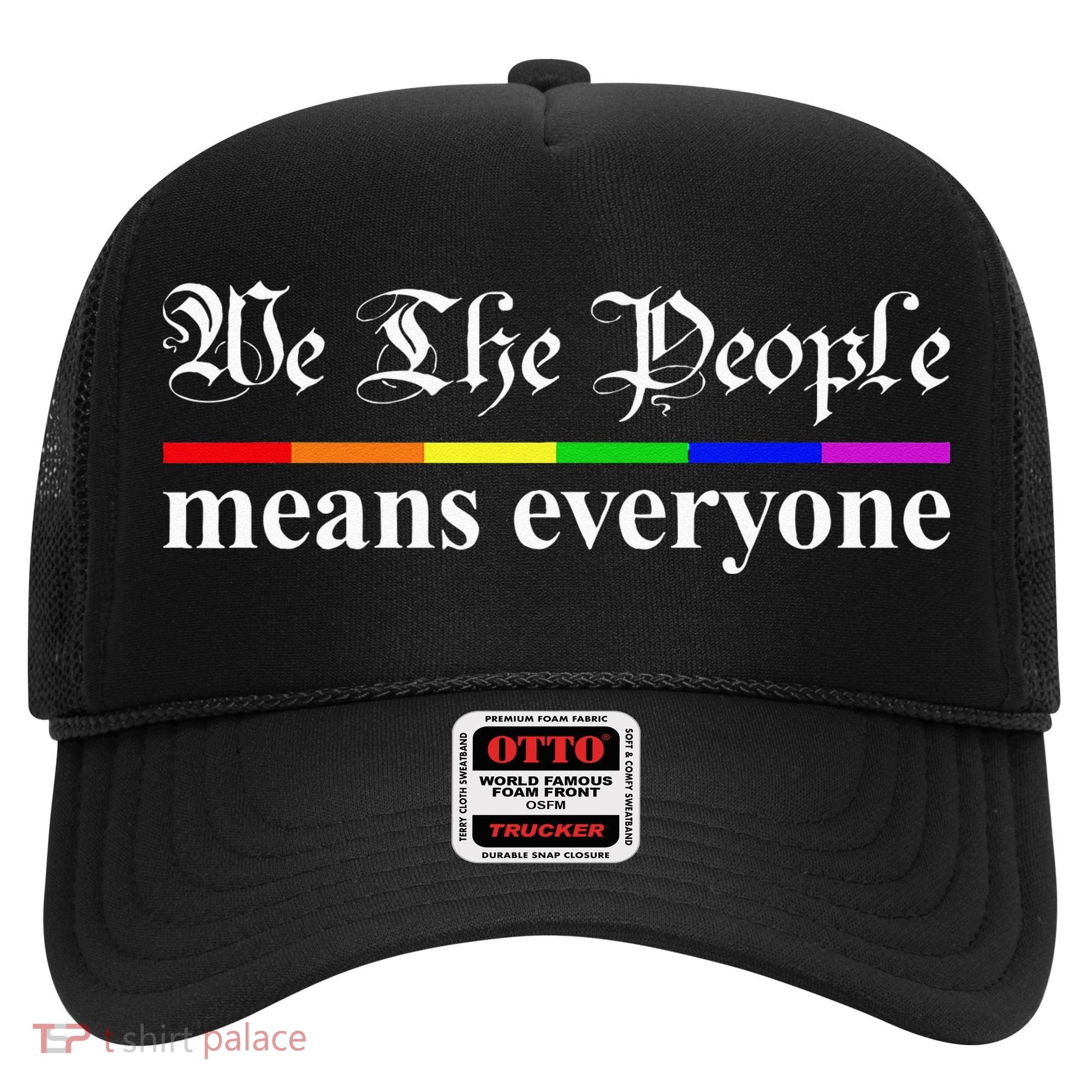 We The People Means Everyone LGBT Pride Month Hat