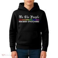 We The People Means Everyone LGBT Pride Month Kids Hoodie thumb 4
