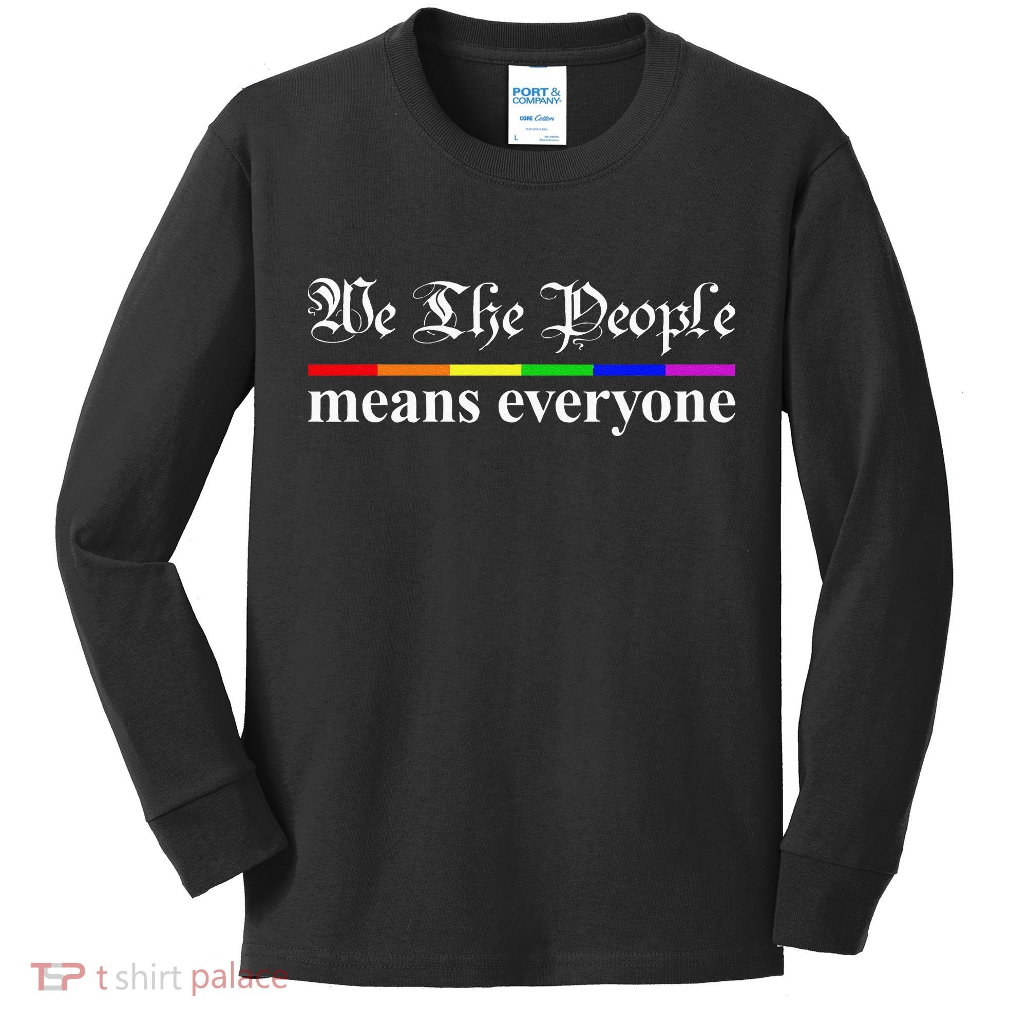 We The People Means Everyone LGBT Pride Month Kids Long Sleeve Shirt
