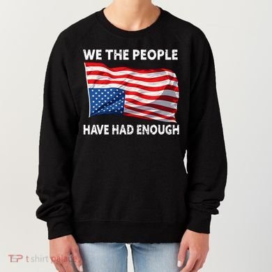 We The People Have Had Enough Upside Down USA Flag Women's Sweatshirt
