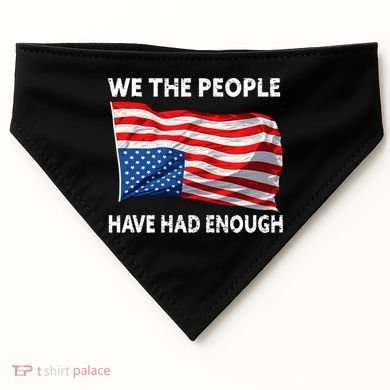 We The People Have Had Enough Upside Down USA Flag USA-Made Doggie Bandana
