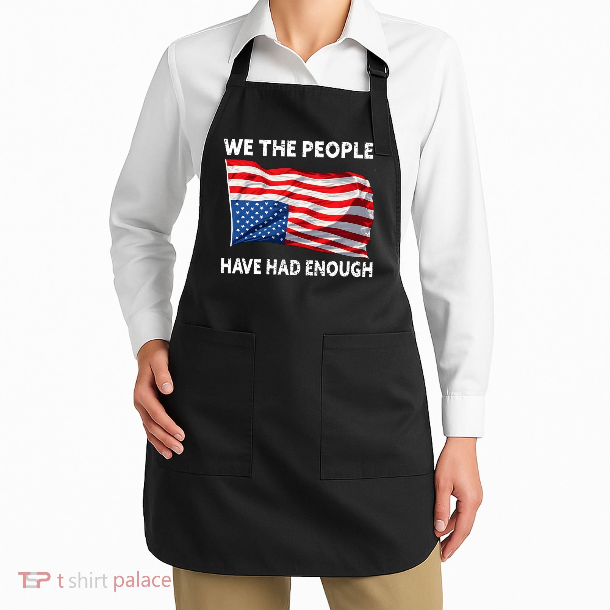 We The People Have Had Enough Upside Down USA Flag Apron