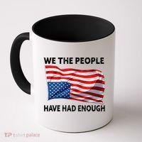 We The People Have Had Enough Upside Down USA Flag Coffee Mug thumb 0