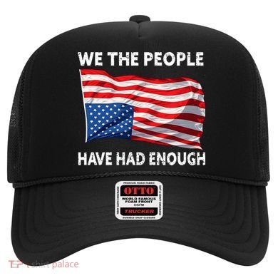 We The People Have Had Enough Upside Down USA Flag Hat