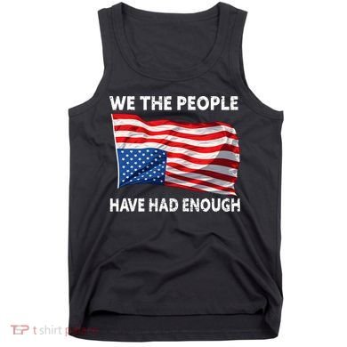 We The People Have Had Enough Upside Down USA Flag Tank Top