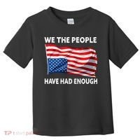We The People Have Had Enough Upside Down USA Flag Toddler T-Shirt thumb 0