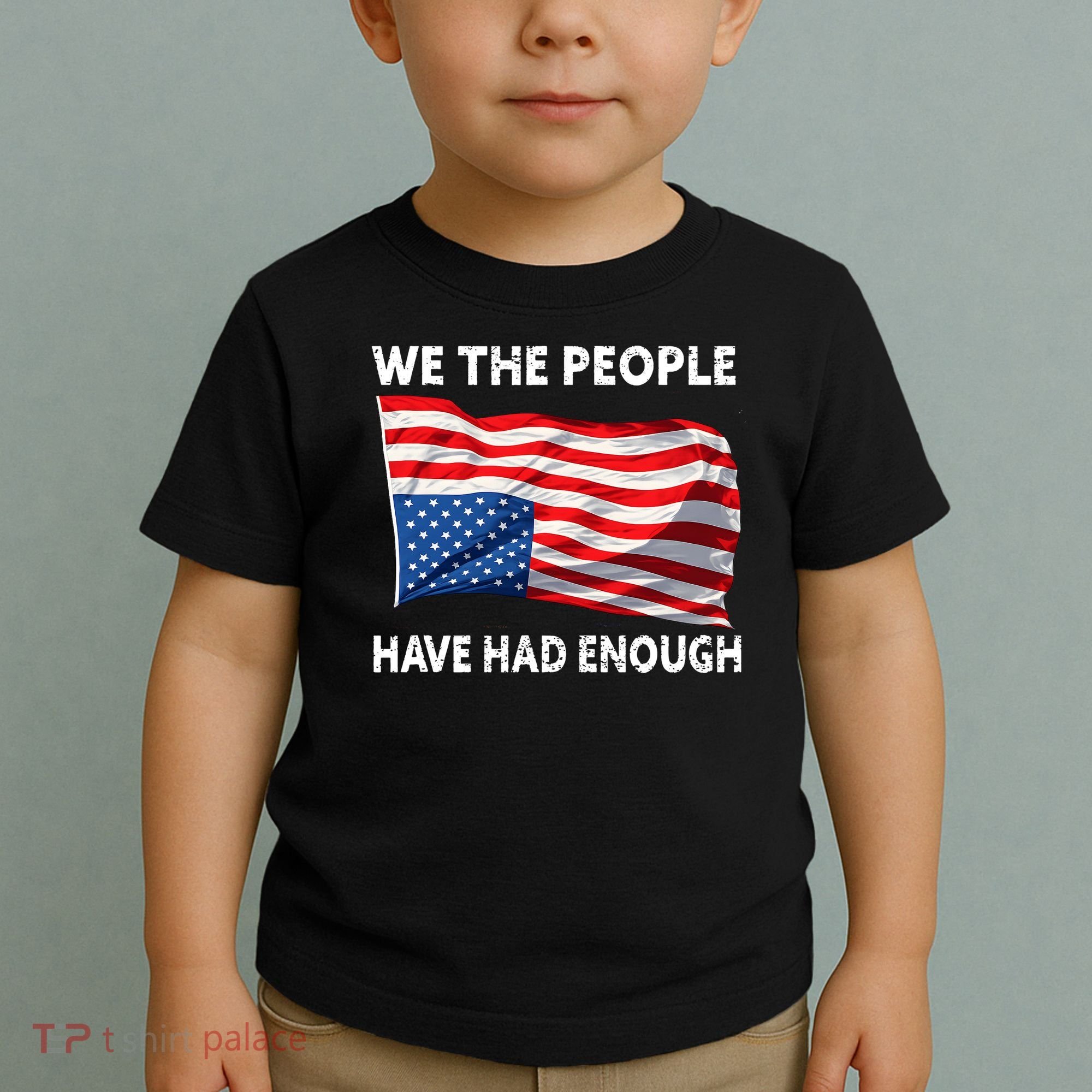We The People Have Had Enough Upside Down USA Flag Toddler T-Shirt