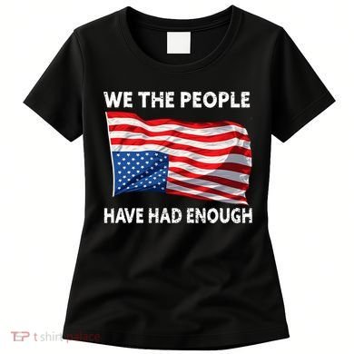 We The People Have Had Enough Upside Down USA Flag Women's T-Shirt