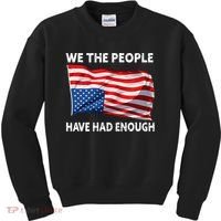 We The People Have Had Enough Upside Down USA Flag Kids Sweatshirt thumb 0