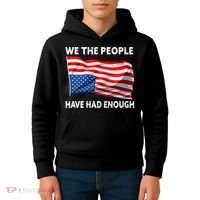 We The People Have Had Enough Upside Down USA Flag Kids Hoodie thumb 4