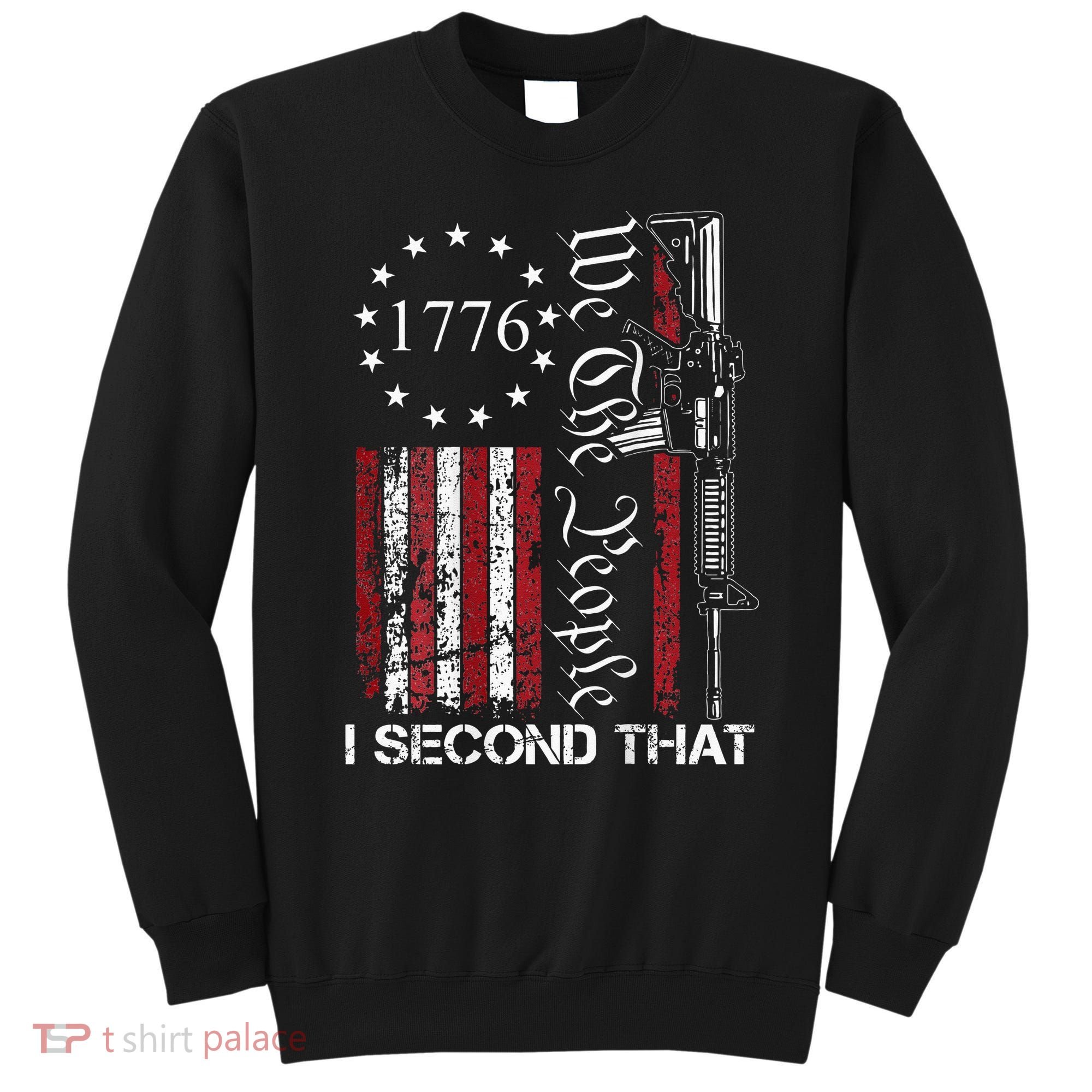 We The People I Second That 2nd Amendment US Flag Sweatshirt