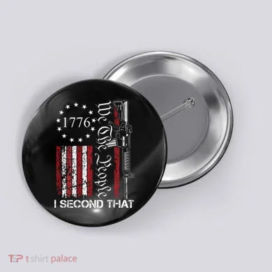 We The People I Second That 2nd Amendment US Flag Button