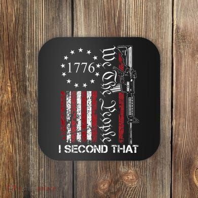 We The People I Second That 2nd Amendment US Flag Coaster