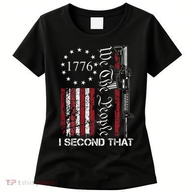 We The People I Second That 2nd Amendment US Flag Women's T-Shirt