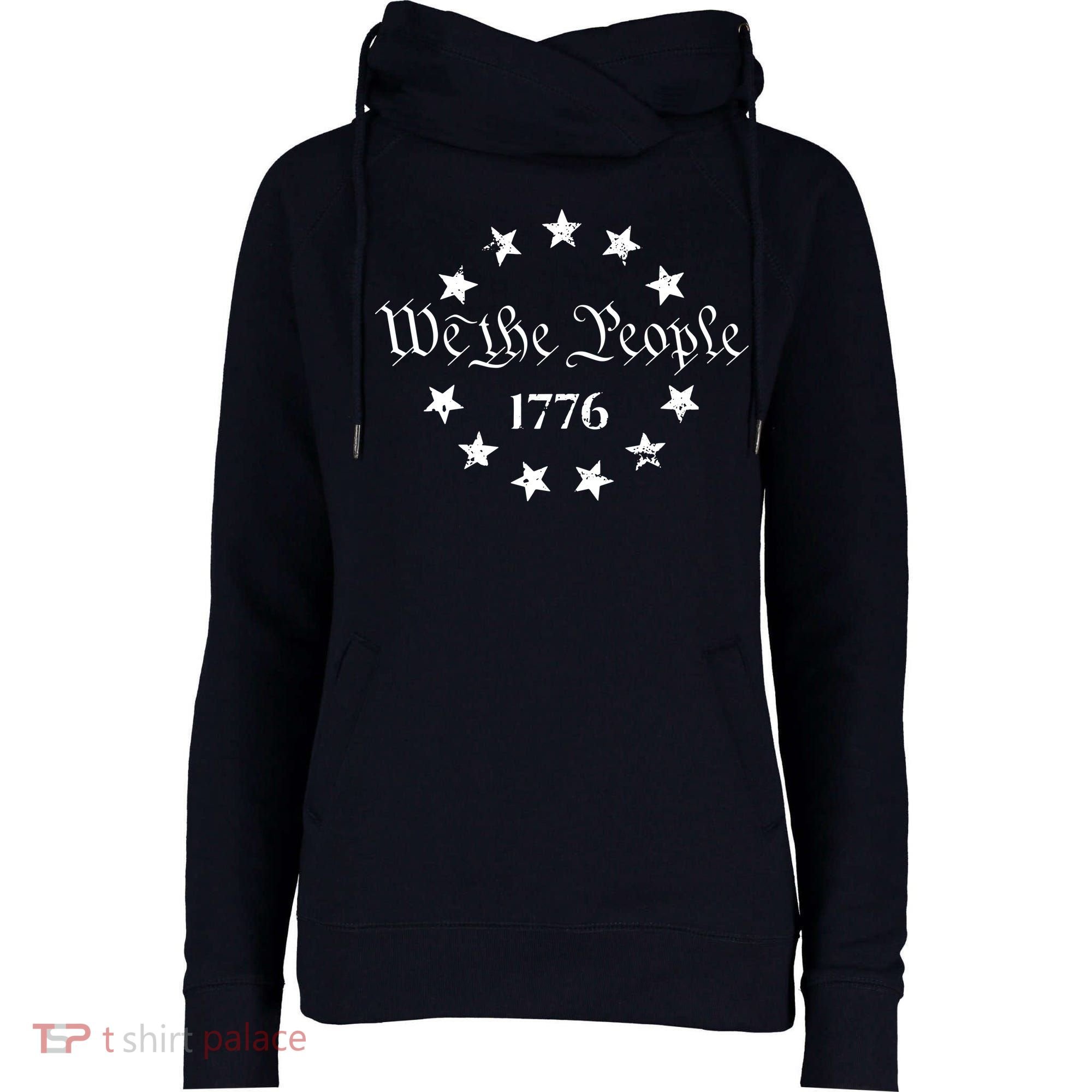 We The People Shirt 1776 Betsy Ross Flag Independence Day Womens Funnel Neck Pullover Hood