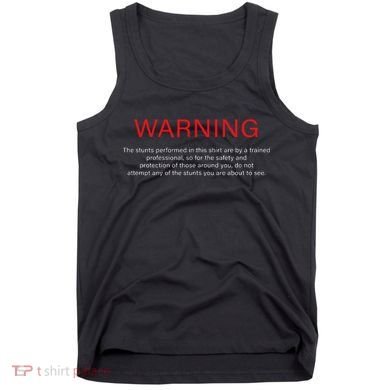 Warning Trained Professional Funny Jackass Stunts Disclaimer Tank Top