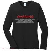 Warning Trained Professional Funny Jackass Stunts Disclaimer Women's Long Sleeve Shirt thumb 0