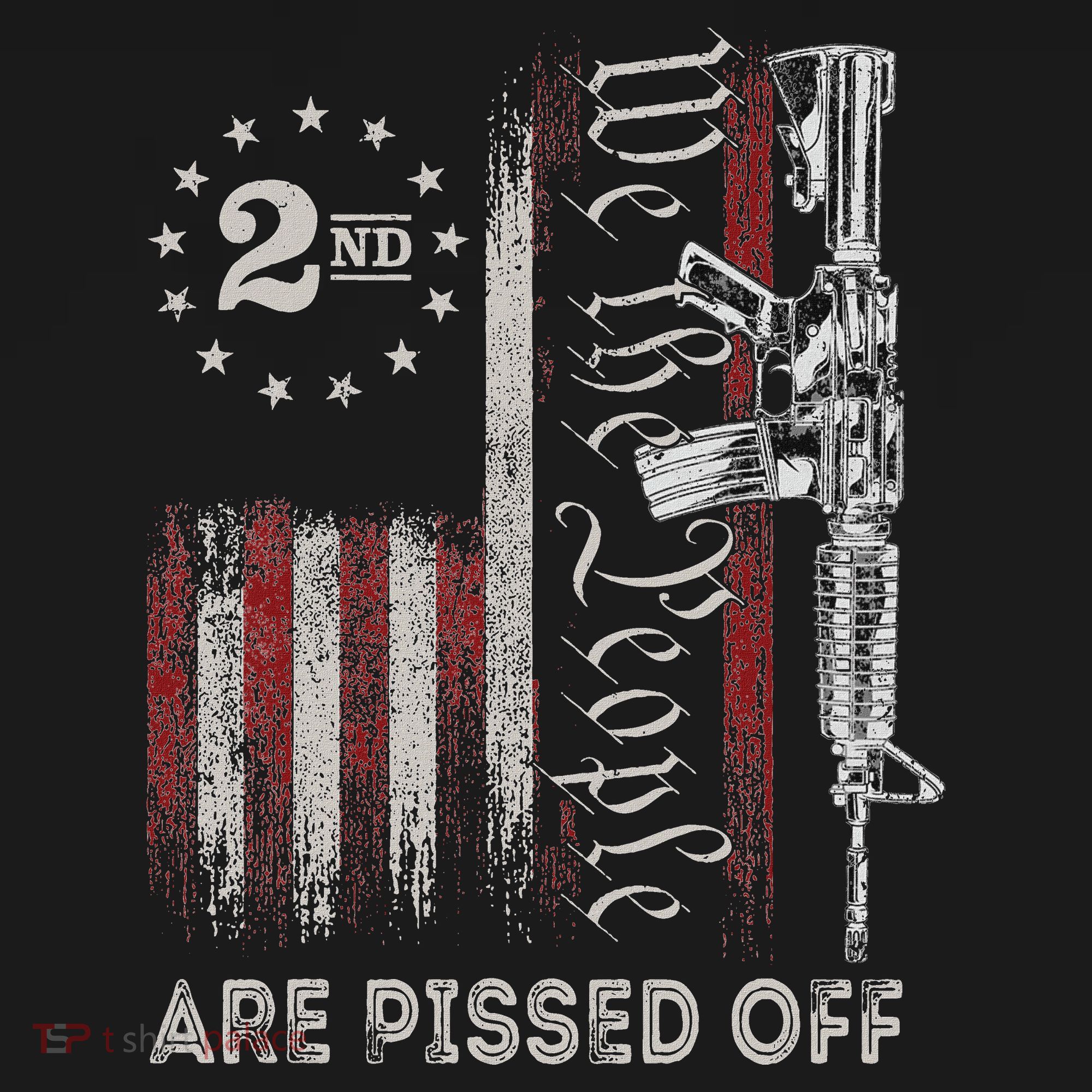 We The People Are Pissed Off Vintage Us America Flag Guns T-Shirt
