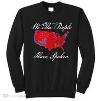 We The People Have Spoken Map Of 2024 Election Results Sweatshirt thumb 0