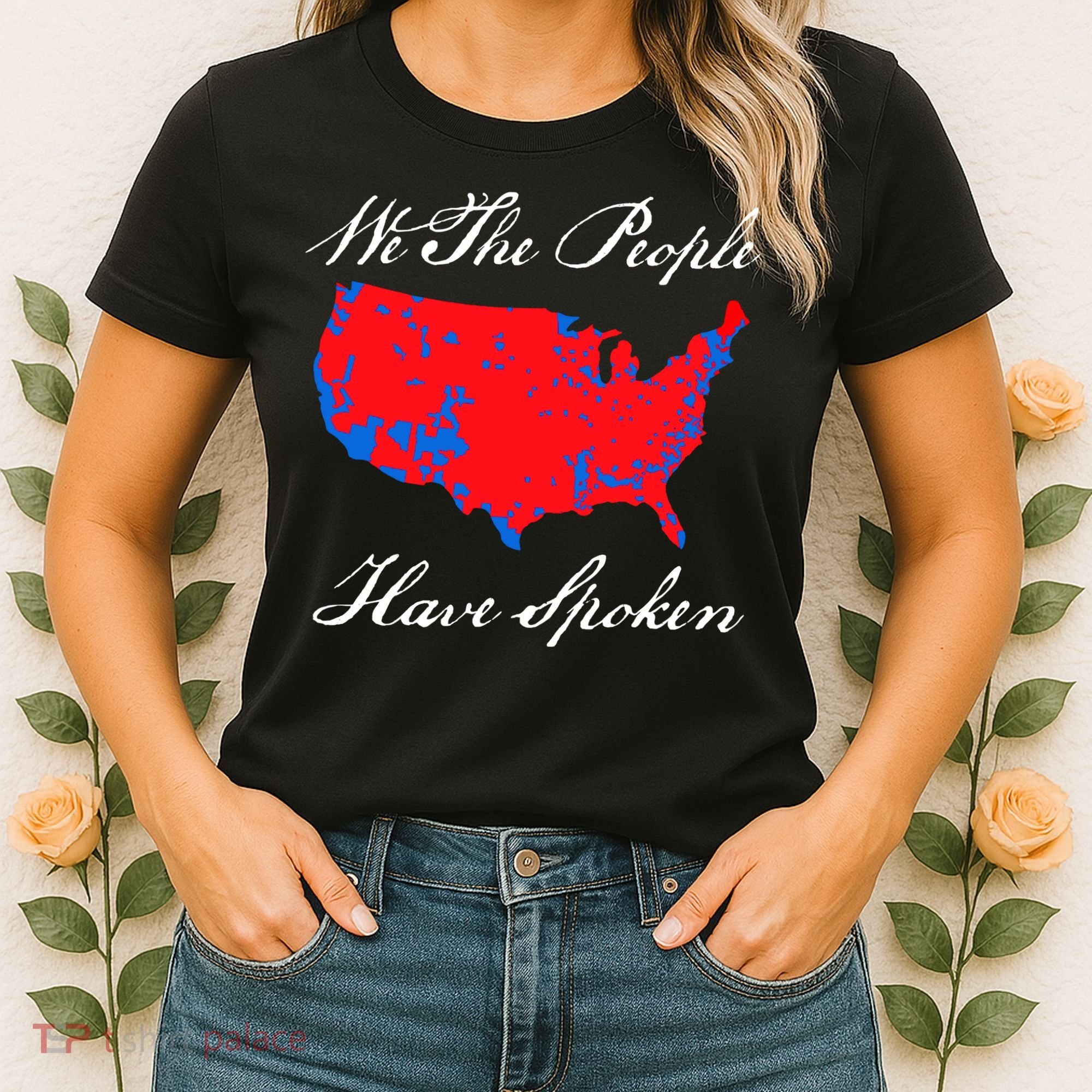 We The People Have Spoken 2024 Election Pro Trump Women's T-Shirt