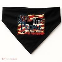We The People Are Pissed Off United USA-Made Doggie Bandana thumb 0