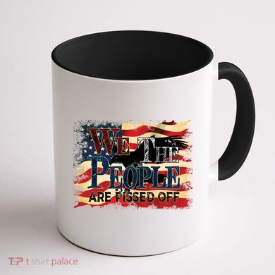 We The People Are Pissed Off United Coffee Mug back