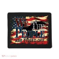 We The People Are Pissed Off United Mousepad thumb 0