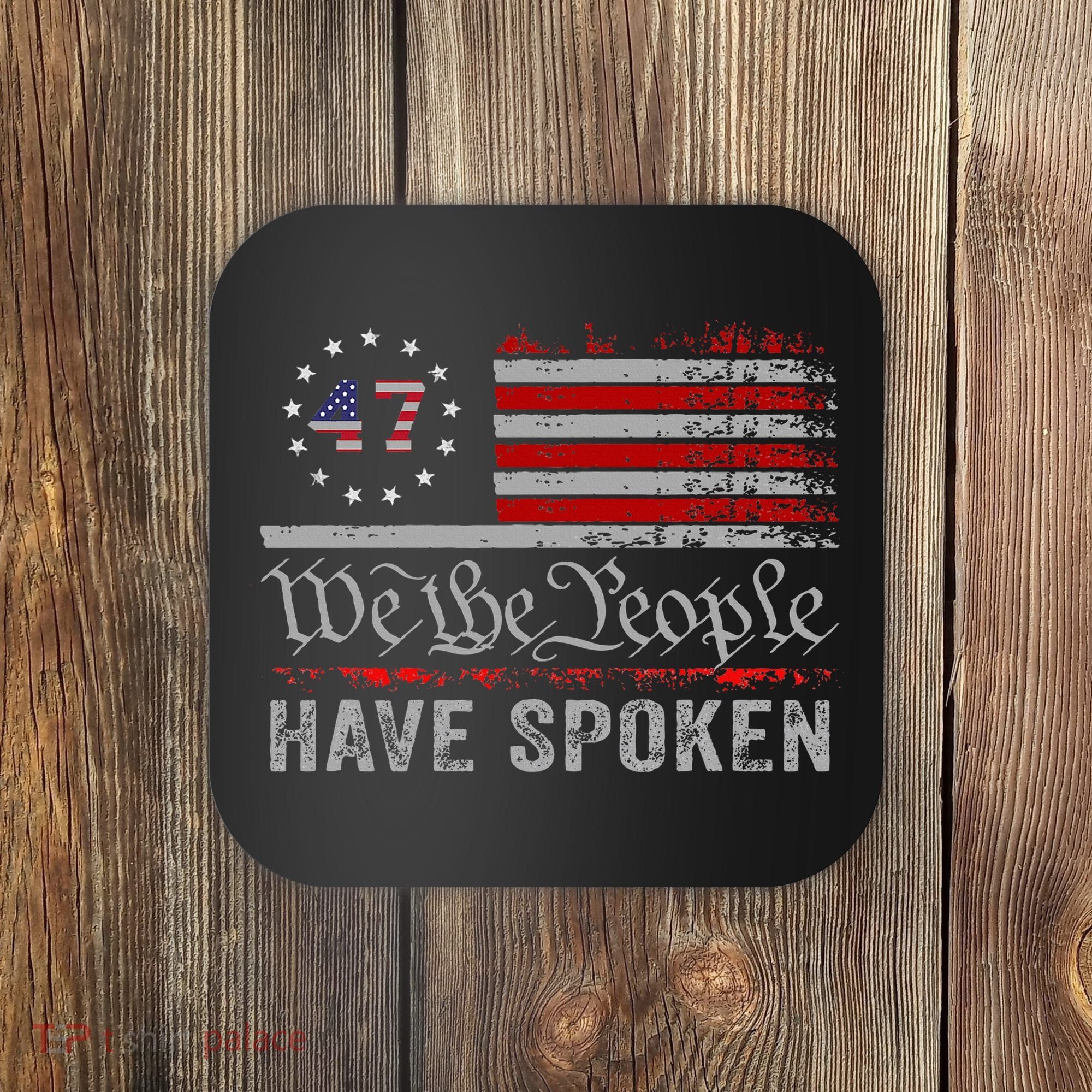 We The People Have Spoken Coaster