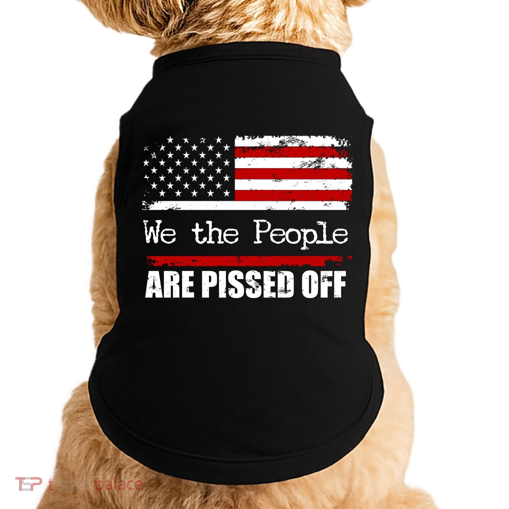 We The People Are Pissed Pro American Doggie Tank