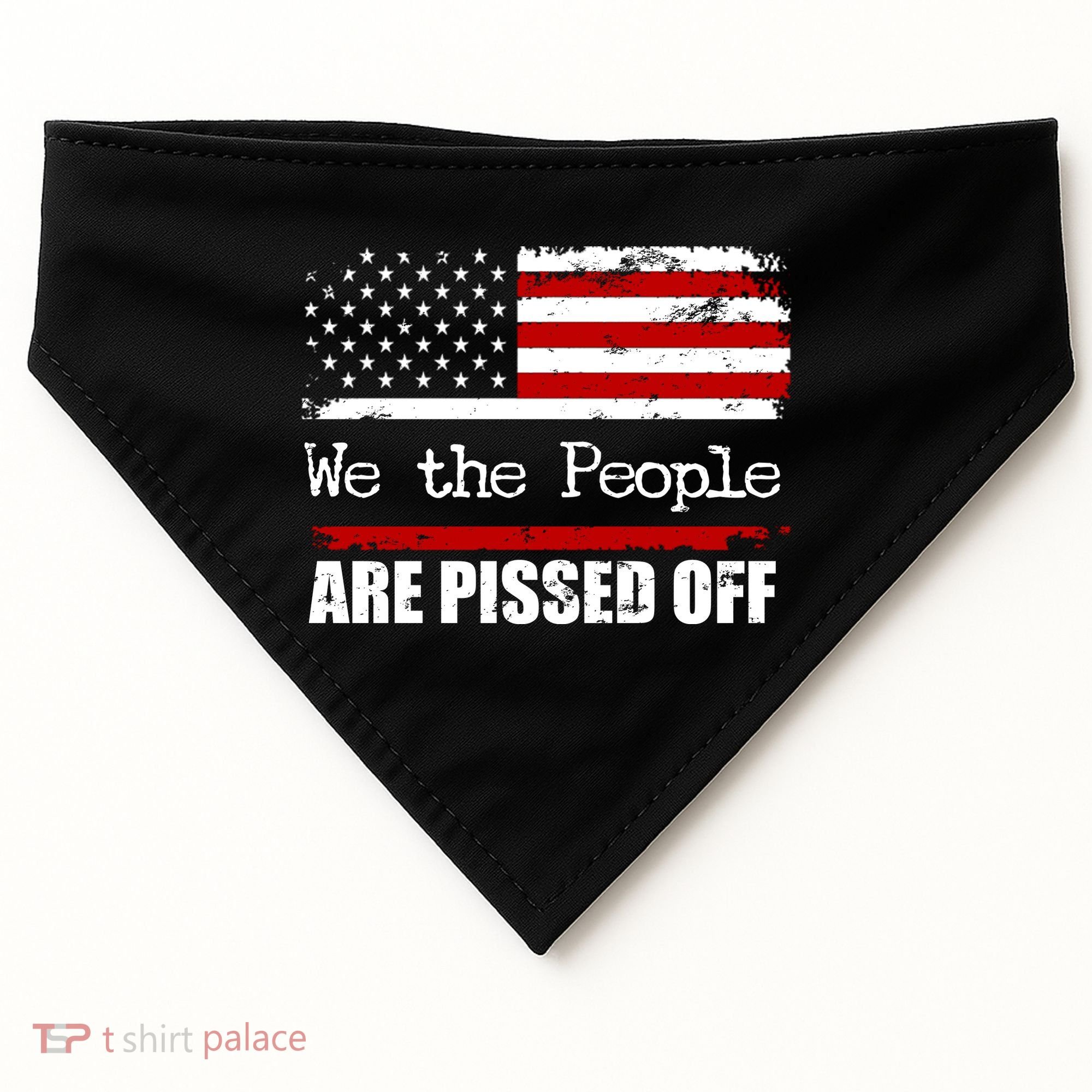 We The People Are Pissed Pro American USA-Made Doggie Bandana