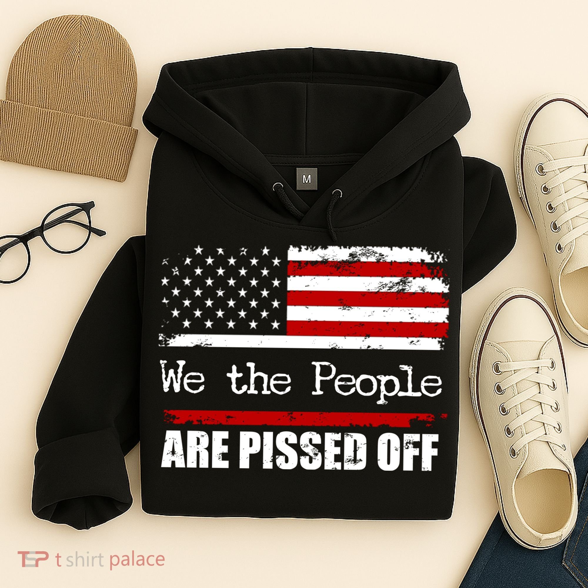 We The People Are Pissed Pro American Hoodie