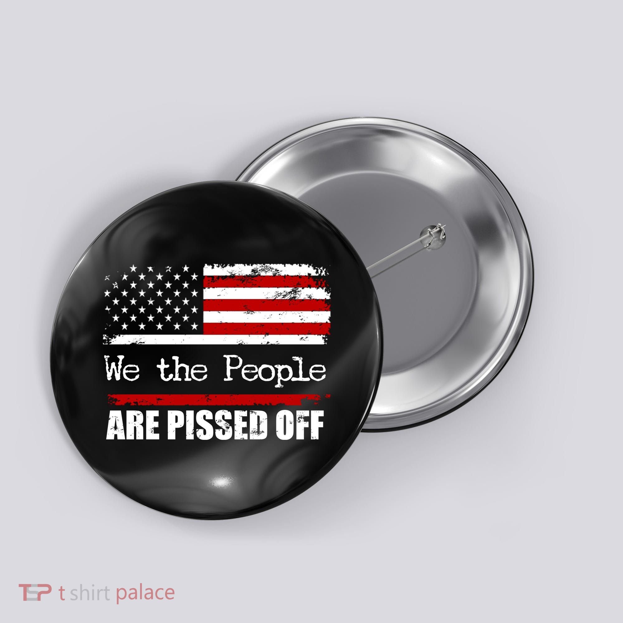 We The People Are Pissed Pro American Button