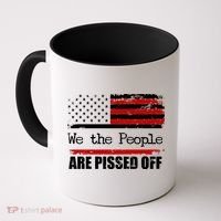 We The People Are Pissed Pro American Coffee Mug thumb 0
