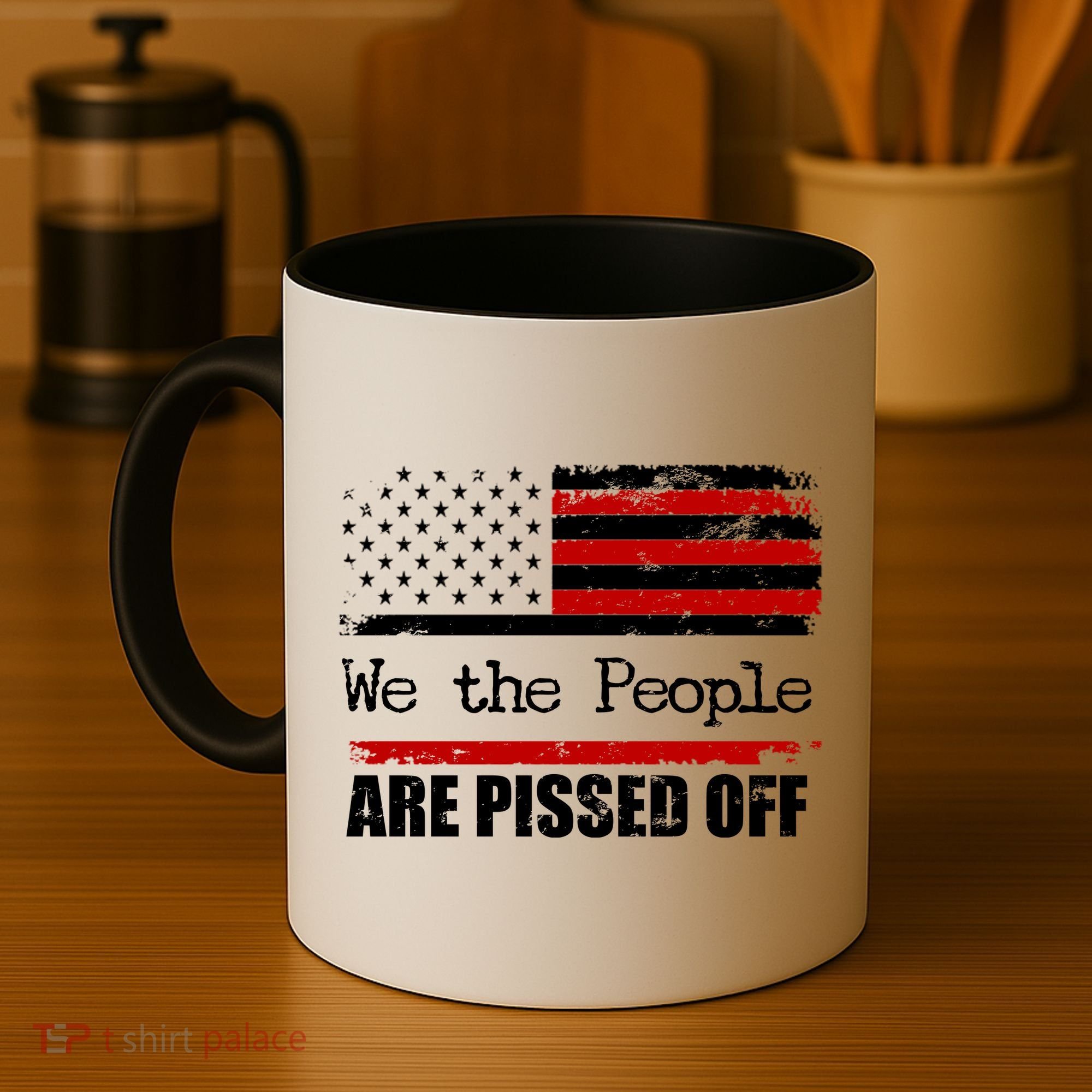 We The People Are Pissed Pro American Coffee Mug