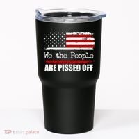 We The People Are Pissed Pro American Tumbler thumb 0