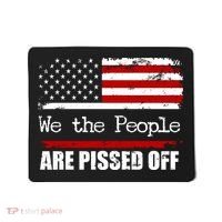 We The People Are Pissed Pro American Mousepad thumb 0