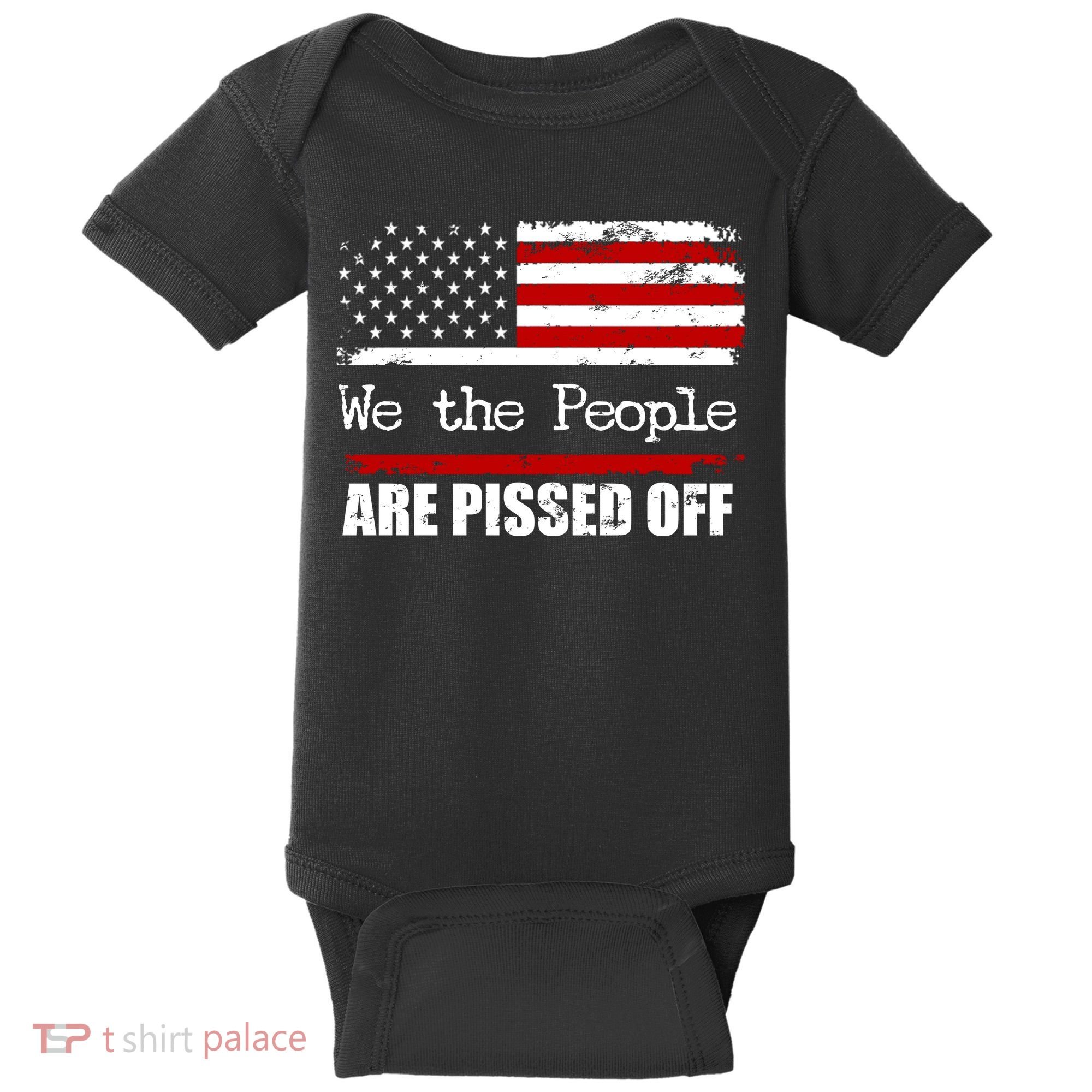 We The People Are Pissed Pro American Baby Bodysuit