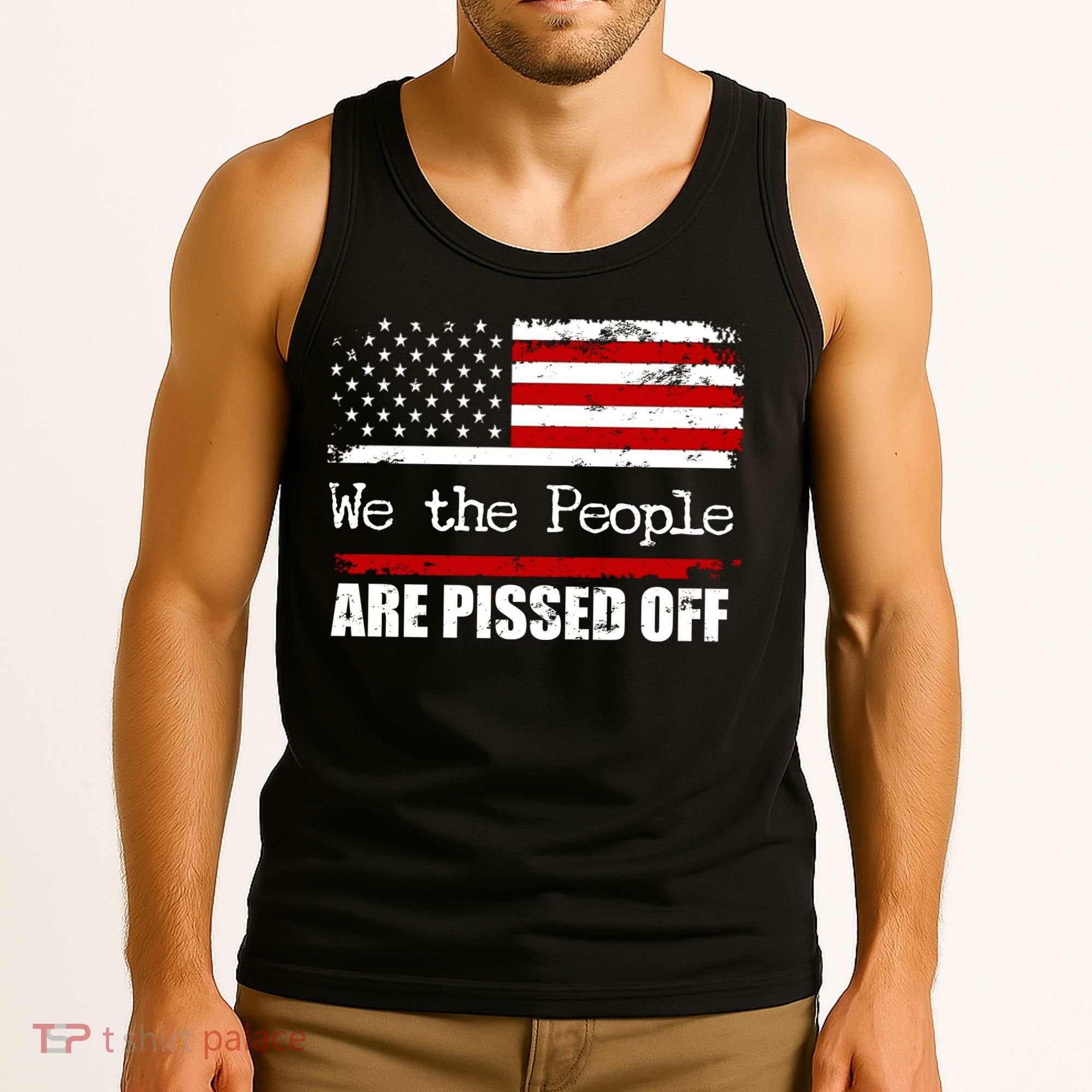 We The People Are Pissed Pro American Tank Top