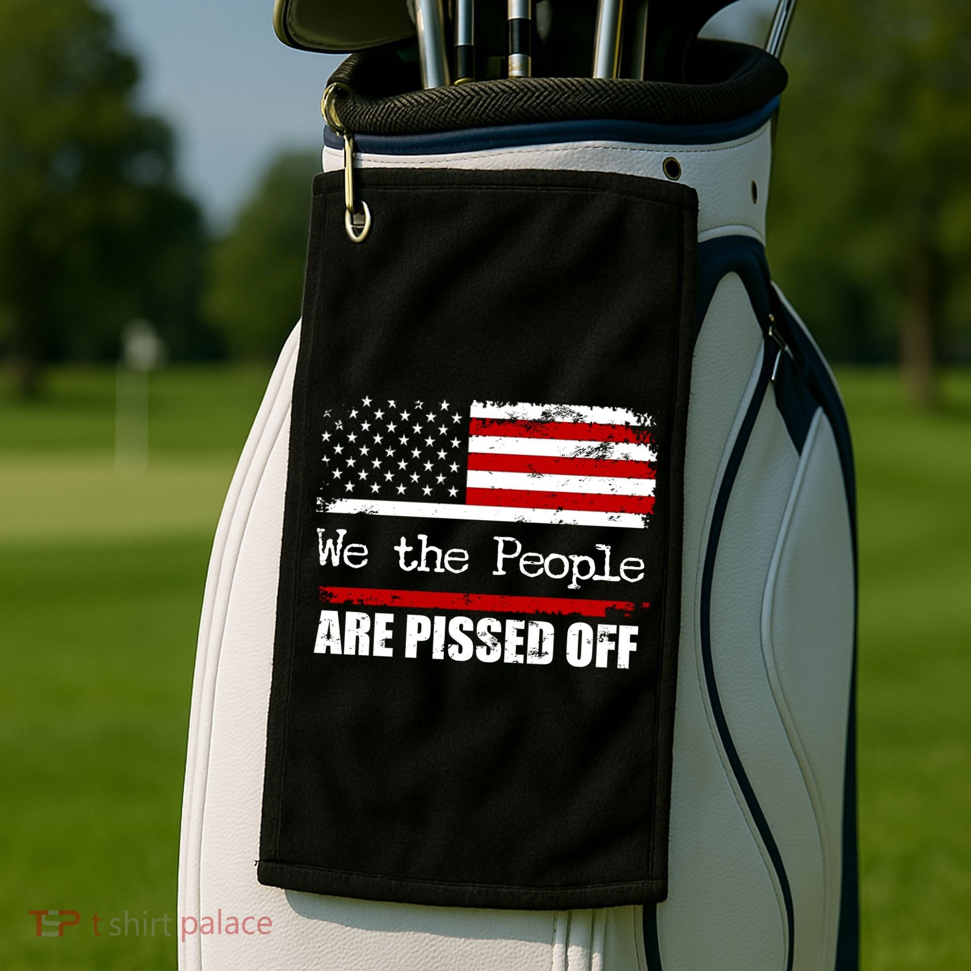 We The People Are Pissed Pro American Golf Towel